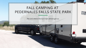 Fall Camping at Pedernales Falls State Park