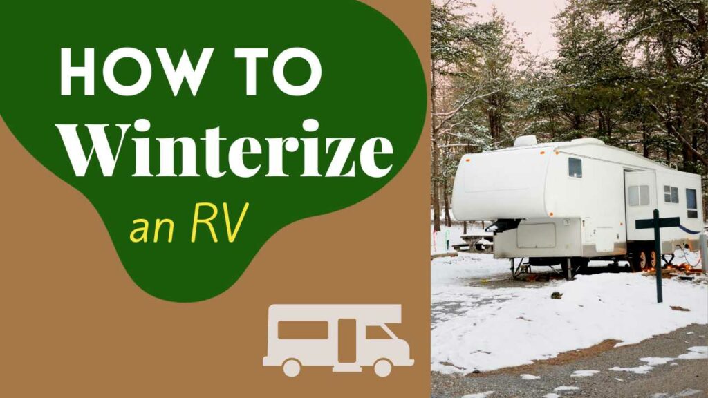 Preparing Your RV For Winter: A Comprehensive Winterization Guide