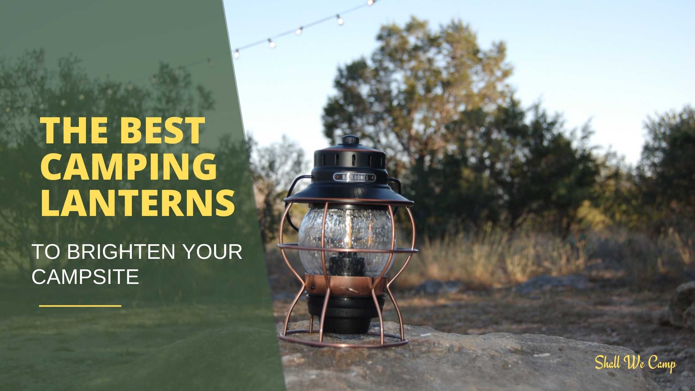 The 5 Best Camping Lanterns to Brighten Your Campsite