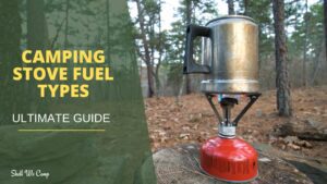 Camping Stove Fuel Types