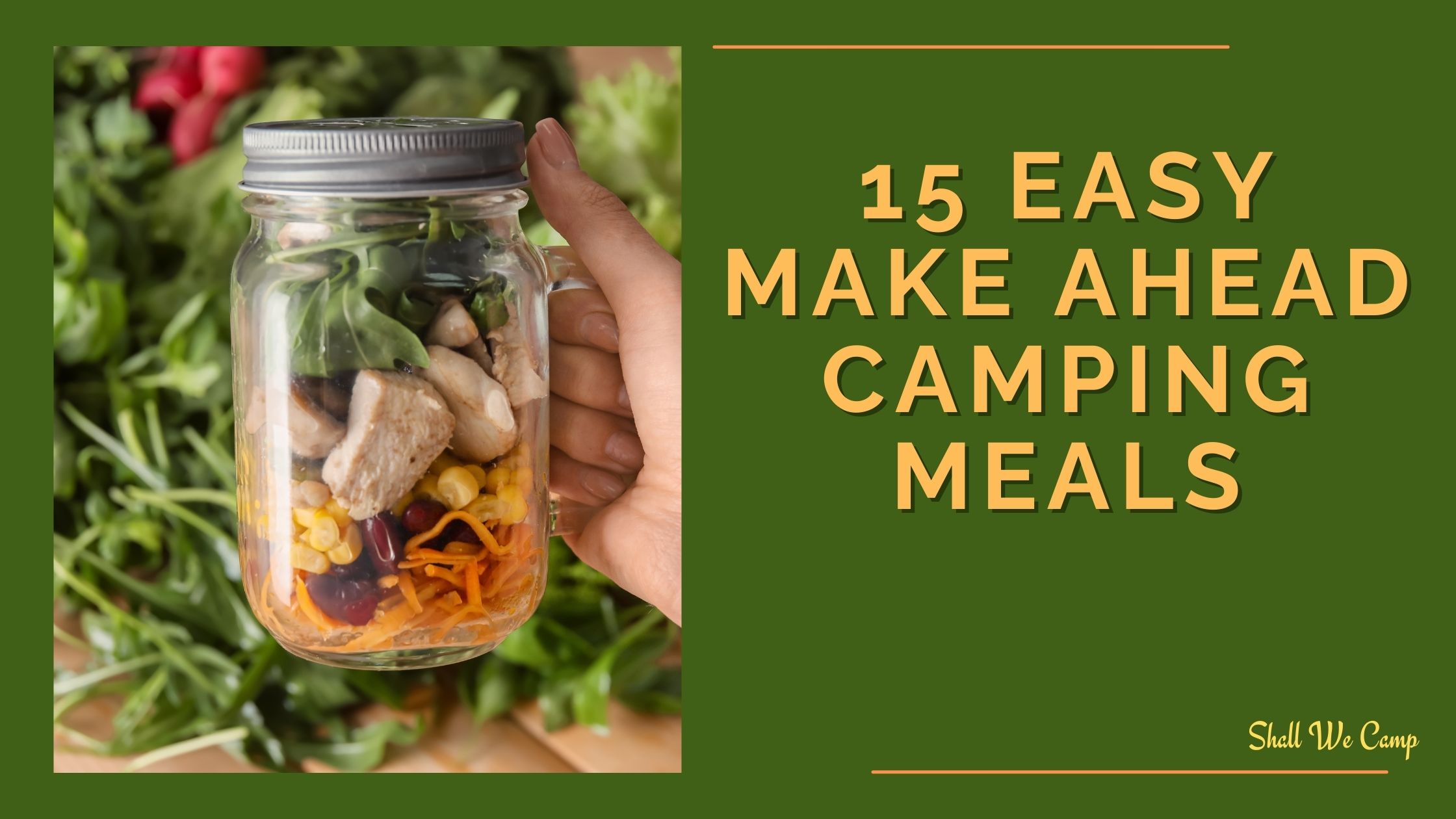 15 Delicious and Easy Make Ahead Camping Meals