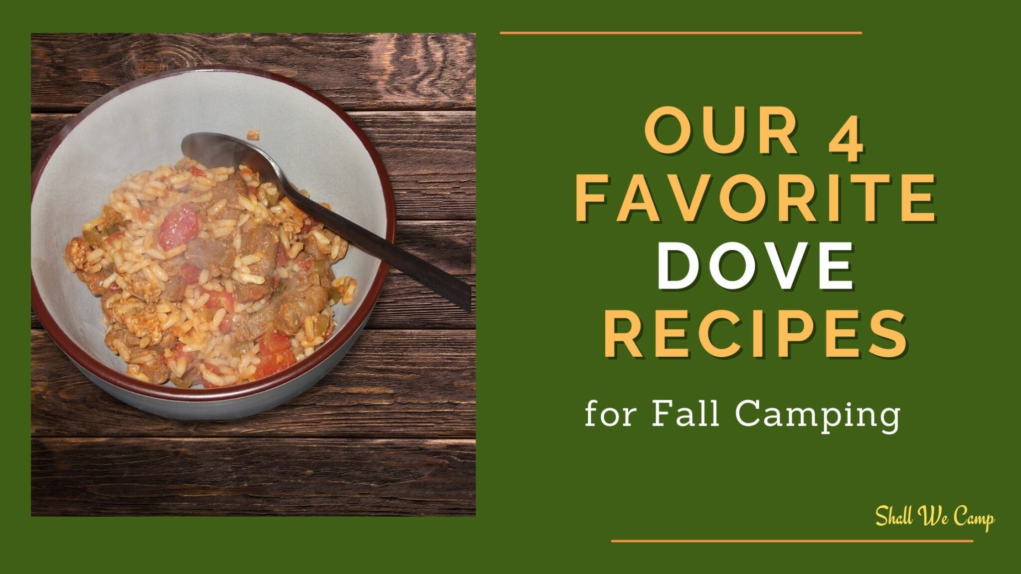 Our 4 Favorite Dove Recipes For The Fall Camping Season