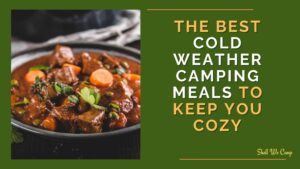 Cold weather camping meals